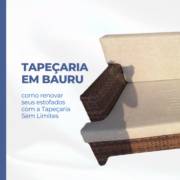 Tapeçaria em Bauru: como renovar seus estofados com a Tapeçaria Sem Limites