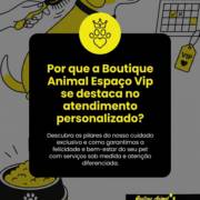 Por que a Boutique Animal Espaço Vip se destaca no atendimento personalizado?
