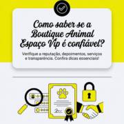Como saber se a Boutique Animal Espaço Vip é confiável?