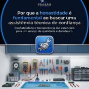 Por que a honestidade é fundamental ao buscar uma assistência técnica de confiança