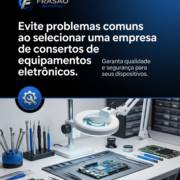 Evite problemas comuns ao selecionar uma empresa de consertos de equipamentos eletrônicos