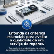 Entenda os critérios essenciais para avaliar a qualidade de um serviço de reparos