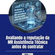 Avaliando a reputação da MR Assistência Técnica antes de contratar