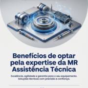 Benefícios de optar pela expertise da MR Assistência Técnica