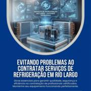 Evitando problemas ao contratar serviços de refrigeração em Rio Largo