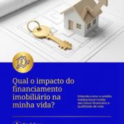 Qual o impacto do financiamento imobiliário na minha vida?