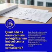 Quais são os erros comuns ao legalizar um imóvel com a nossa consultoria?