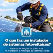 O que faz um instalador de sistemas fotovoltaicos?