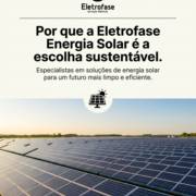 Por que a Eletrofase Energia Solar é a escolha sustentável