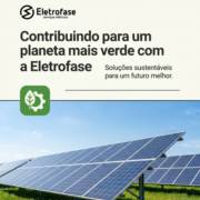 Contribuindo para um planeta mais verde com a Eletrofase