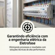 Garantindo eficiência com a engenharia elétrica da Eletrofase