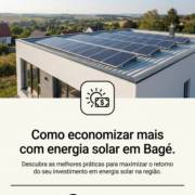 Como economizar mais com energia solar em Bagé
