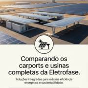 Comparando os carports e usinas completas da Eletrofase