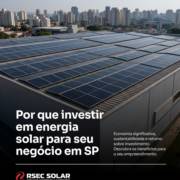 Por que investir em energia solar para seu negócio em SP