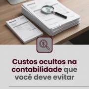 Custos ocultos na contabilidade que você deve evitar