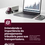 Entendendo a importância do planejamento tributário para sua transportadora