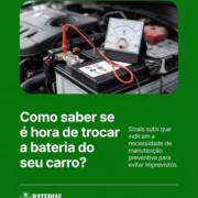 Como saber se é hora de trocar a bateria do seu carro?