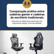 Comparação prática entre cadeiras gamer e cadeiras de escritório tradicionais