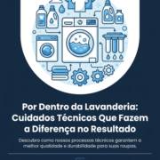 Por Dentro da Lavanderia: Cuidados Técnicos Que Fazem a Diferença no Resultado