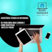 Assistência técnica de notebooks: os problemas mais comuns e como identificar antes de piorar
