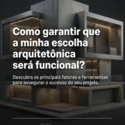 Como garantir que a minha escolha arquitetônica será funcional?