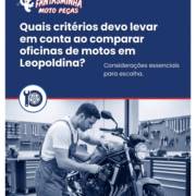 Quais critérios devo levar em conta ao comparar oficinas de motos em Leopoldina?