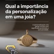 Qual a importância da personalização em uma joia?