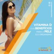 O que é a vitamina D e quais os benefícios para a pele e o organismo?