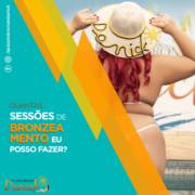 Quantas sessões de bronzeamento eu posso fazer?