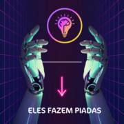 Eles fazem piadas