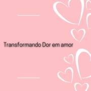 Galeria de Vídeos - Transformando DOR em AMOR