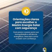 Orientações claras para escolher a Mazim Energia Solar com segurança