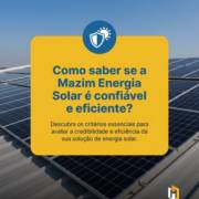 Como saber se a Mazim Energia Solar é confiável e eficiente?
