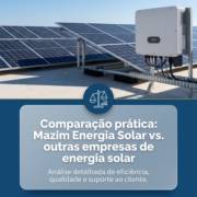 Comparação prática: Mazim Energia Solar vs. outras empresas de energia solar