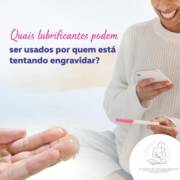 Orientações sobre lubrificantes para quem está tentando engravidar