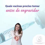 Quais vacinas preciso tomar antes de engravidar?