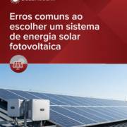 Erros comuns ao escolher um sistema de energia solar fotovoltaica