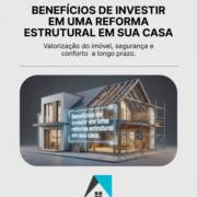 Benefícios de investir em uma reforma estrutural em sua casa