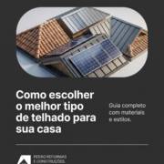 Como escolher o melhor tipo de telhado para sua casa