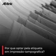 Por que optar pela etiqueta em impressão tampográfica
