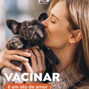 Vacinar é um ato de amor! Mantenha as vacinas do seu pet sempre em dias!