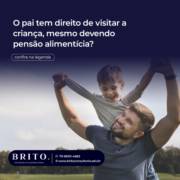 O pai de direito de visitar a criança, mesmo devendo pensão?