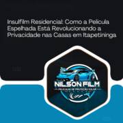 Insulfilm Residencial: Como a Película Espelhada Está Revolucionando a Privacidade nas Casas em Itapetininga