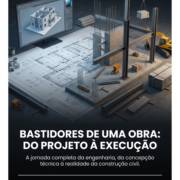 Bastidores de uma obra: do projeto à execução