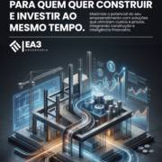 Engenharia Estratégica Para Quem Quer Construir E Investir Ao Mesmo Tempo