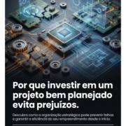 Por que investir em um projeto bem planejado evita prejuízos