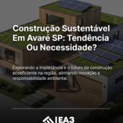 Construção Sustentável Em Avaré SP: Tendência Ou Necessidade?