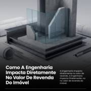 Como A Engenharia Impacta Diretamente No Valor De Revenda Do Imóvel