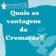 Quais são as vantagens da Cremação
