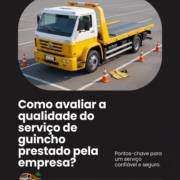 Como avaliar a qualidade do serviço de guincho prestado pela empresa?